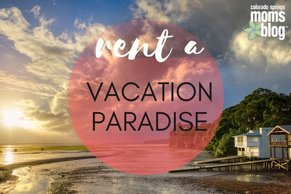 Rent a Vacation Paradise
